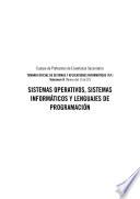 Oposiciones Cuerpo de Profesores de Enseñanza Secundaria. Sistemas y aplicaciones informáticas (F.P.). Vol. II. Sistemas Operativos, Sistemas Informáticos y Lenguajes de Programación