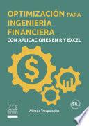 Optimización para ingeniería financiera con aplicaciones en R y Excel - 1ra edición