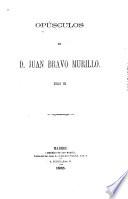 Opúsculos: La pasion política. De la soberanía. De los impuestos en su relacion con la riqueza pública. La teoría y la práctica. El No de Negrete. Apuntes para la historia de la Union liberal