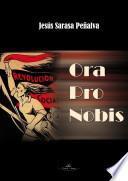 Ora Pro Nobis
