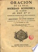 Oración de la Real Soc. Económ. de Madrid al Rey N. Sr. dándole el parabién por el feliz nacimiento de los Serenísimos Infantes gemelos...