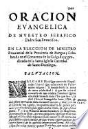 Oracion evangelica de Nuestro Serafico Padre San Francisco en la eleccion de Ministro Prouincial de la Prouincia de Burgos, celebrada en el Conuento de la Calçada, y predicada en la Santa Iglesia Catredal de Santo Domingo