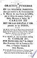 Oracion funebre que en la solemne parentacion que celebró la R. Universidad de S. Marcos de esta corte de Lima, por el alma de nuestro inclito, y sábio monarca el Señor D. Carlos III Rey de las Españas, y Emperador de las Indias, dixo el M.R.P. Dr. Joseph Miguel Duran ... el dia 15. de Septiembre de 1789 ..