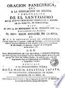 Oracion panegyrica que a la dedicacion de iglesia y colocacion de el santissimo en el nuevo primoroso templo de S. Miguel de el puerto de Barcelona, dixo el dia 29 de septiembre de el presente año 1755 ... Antonio Diez de Armendariz ...