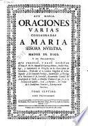 Oraciones varias consagradas a Maria Señora nuestra, Madre de Dios, y de pecadores