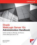 Oracle WebLogic Server 12c Administration Handbook