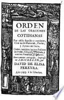 Orden de las oraciones cotidianas, por estilo seguido y corriente con las de Hanucah, Purim, y Ayuno del Solo; como tambien las tres Pascuas de Pesah, Sebuoth, y Sucoth, y con las Parasioth, y Aftarót