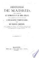 Ordenanzas de Madrid, y otras diferentes, que se practican en las ciudades de Toledo y Sevilla, etc