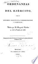 Ordenanzas del ejército, para su régimen, disciplina, subordinacion y servicio