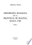 Orfebrería religiosa en la provincia de Segovia hasta 1700