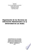 Organización de los servicios de información administrativa en la Universidad de Los Andes