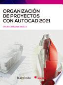 Organización de proyectos con AUTOCAD 2021