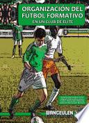Organización del fútbol formativo en un club de élite