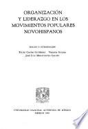 Organización y liderazgo en los movimientos populares novohispanos