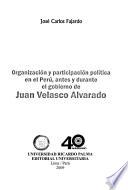 Organización y participación política en el Perú, antes y durante el gobierno de Juan Velasco Alvarado