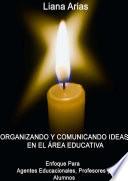 organizando y comunicando ideas en el area educativa