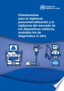 Orientaciones para la vigilancia poscomercialización y la vigilancia del mercado de los dispositivos médicos, incluidos los de diagnóstico in vitro
