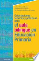 Orientaciones teóricas y prácticas para el aula bilingüe en Educación Primaria