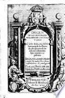 Origen De Las Dignidades Seglares De Castilla Y Leon Con Relaçion Summaria de los Reyes de estos Reynos de sus actiones. casamientos. hijos. muerte s. sepulturas De Los Qve Lashan Creado y tenido y de muchos Ricos Homes. confirmadores de priuilegio s.&. Para El Principe De España don Filipe nuestro señor