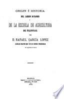Origen é historia del Jardin botanico y de la Escuela de agricultura de Filipinas