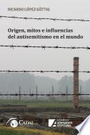 Origen, mitos e influencias del antisemitismo en el mundo