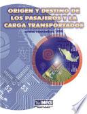 Origen y destino de los pasajeros y la carga transportados. Censos Económicos 1999