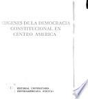 Orígenes de la democracia constitucional en Centro América