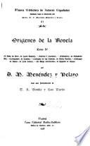 Orígenes de la novela ...: Marcelino Menéndez y Pelayo [por A. Bonilla y San Martin] Bibliografía de Menéndez y Pelayo (p. 91-148) El