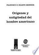 Orígenes y antigüedad del hombre americano