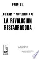 Origenes y proyecciones de la revolución restauradora