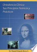 Ortodoncia clínica y sus principios teóricos y prácticos