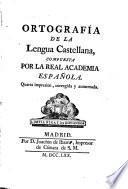 Ortografia de la lengua castellana compuesta por la Real Academia Española