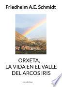 Orxeta, La vida en El Valle del Arcos Iris