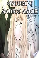 Oscuro y Sadico Amor