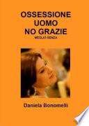 OSSESSIONE UOMO, NO GRAZIE, MEGLIO SENZA