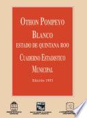 Othón Pompeyo Blanco estado de Quintana Roo. Cuaderno estadístico municipal 1993