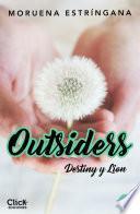 Outsiders 6. Destiny y Lion
