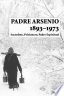 Padre Arsenio, 1893-1973
