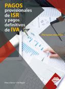 Pagos provisionales de ISR y pagos definitivos de IVA. Personas morales 2019