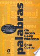 Palabras de Jacob Levy Moreno