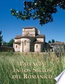 Palencia en los siglos del Románico