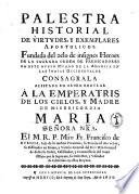 Palestra historial de virtudes, y exemplares apostolicos. Fundada del zelo de insignes heroes de la sagrada Orden de predicadores ... El M.R.P. Mro Fr. Francisco de Burgoa ...