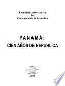 Panamá, cien años de República