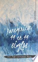 Panegíricos, 44 en 44 siglos