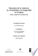 Panorama de la violencia, la criminalidad y la inseguridad en Uruguay