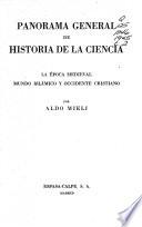 Panorama general de historia de la ciencia: La epoca medieval mundo Islamico y occidente cristiano