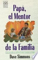 Papa, el Mentor de la Familia / Dad, the Family Mentor