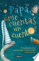 Papá ¿me cuentas un cuento?