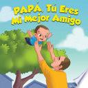 Papa', Tu' Eres Mi Mejor Amigo