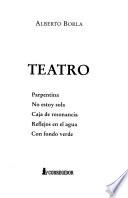 Parpentian ; No estoy sola ; Caja de resonancia ; Reflejos en el agua ; Con fondo verde